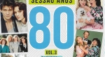 Sessão Anos 80 Vol. 3: Namorada de Aluguel, Lucas - A Inocência do Primeiro Amor, Atração Mortal, Ela É o Diabo