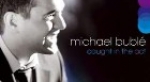 Michael Bublé: Caught in the Act (Blu-ray)