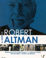 Arte de Robert Altman, A: O Perigoso Adeus, Altman um Retrato, 3 Mulheres, Renegados Até a Última Rajada