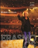 Erasmo Carlos: 50 anos de estrada