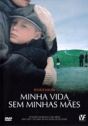 Minha Vida Sem Minhas Mães
