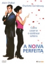 Noiva Perfeita, A