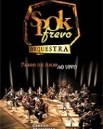 Spokfrevo Orquestra: Passo de Anjo – Ao Vivo