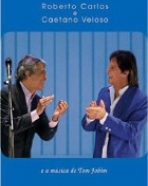 Roberto Carlos e Caetano Veloso: A Música de Tom Jobim