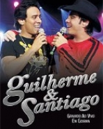 Guilherme & Santiago: Gravado ao vivo em Goiânia