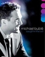 Michael Bublé: Caught in the Act (DVD + CD)