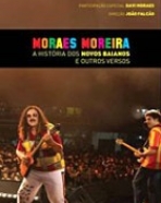 Moraes Moreira: A História dos Novos Baianos e Outros Versos