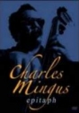 Charles Mingus: Epitaph