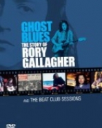 Rory Gallagher: Ghost Blues – The Story of Rory Gallagher