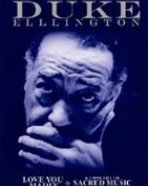 Duke Ellington – Love You Madly / A Concert of Sacred Music