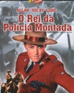 Rei da Polícia Montada, O