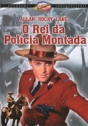 Rei da Polícia Montada, O