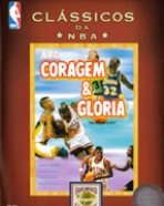 Clássicos da NBA - Coragem & Glória